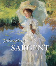 Title: John Singer Sargent, Author: Evan Charteris