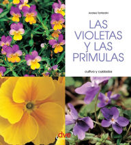 Title: Las violetas y las prímulas - Cultivo y cuidados, Author: Andrea Tantardini