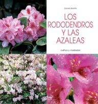 Title: Los rododendros y las azaleas - Cultivo y cuidados, Author: Daniela Beretta