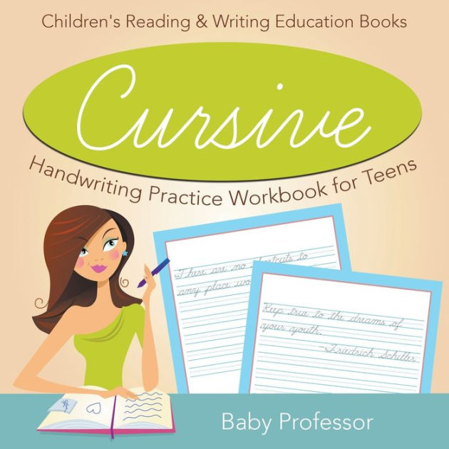 Cursive Handwriting Practice Workbook For Teens: Children's Reading 