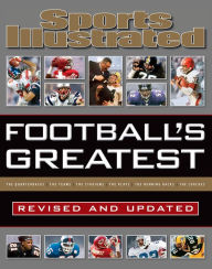Title: Sports Illustrated Football's Greatest Revised and Updated: Sports Illustrated's Experts Rank the Top 10 of Everything, Author: Sports Illustrated