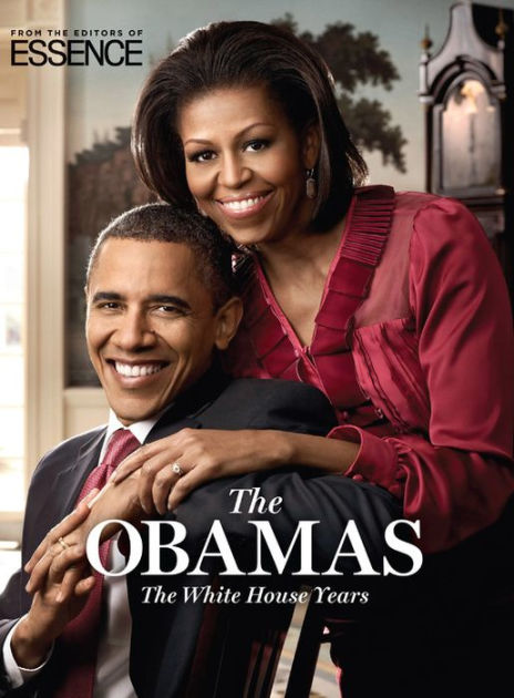 The Obamas : The White House Years by Editors of Essence