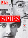 LIFE Inside the World of Spies: The Lives They Lead. The Secrets They Keep.