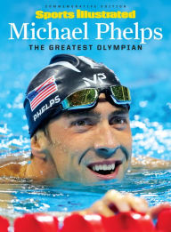 Title: SI Michael Phelps: The Greatest Olympian, Author: The Editors of Sports Illustrated