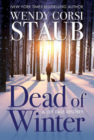 Title: Dead of Winter: A Lily Dale Mystery, Author: Wendy Corsi Staub