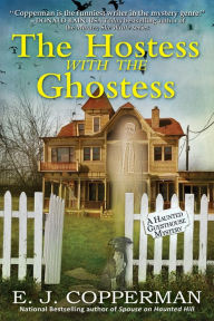Title: The Hostess With the Ghostess (Haunted Guesthouse Series #9), Author: E. J. Copperman