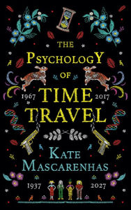 Title: The Psychology of Time Travel, Author: Kate Mascarenhas