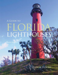 Title: Guide to Florida Lighthouses, Author: Elinor DeWire