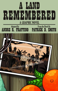 Title: A Land Remembered: The Graphic Novel, Author: Patrick D. Smith