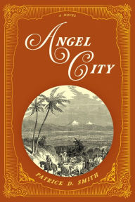 Title: Angel City: A Novel, Author: Patrick D. Smith