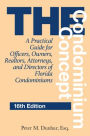 The Condominium Concept: A Practical Guide for Officers, Owners, Realtors, Attorneys, and Directors of Florida Condominiums