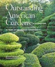 Title: Outstanding American Gardens: A Celebration: 25 Years of the Garden Conservancy, Author: Page Dickey