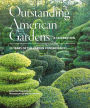 Outstanding American Gardens: A Celebration: 25 Years of the Garden Conservancy