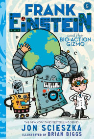 Title: Frank Einstein and the Bio-Action Gizmo (Frank Einstein Series #5), Author: Jon Scieszka