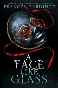 Title: A Face Like Glass, Author: Frances Hardinge