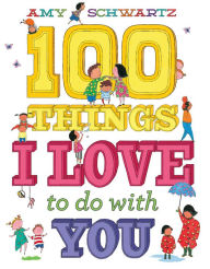 Title: 100 Things I Love to Do with You, Author: Amy Schwartz