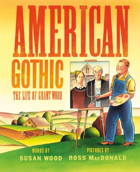 American Gothic: The Life of Grant Wood