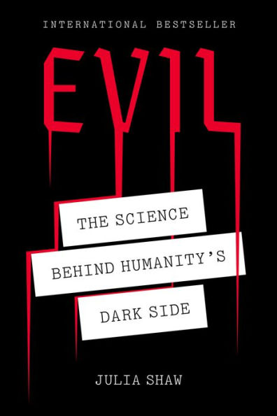 Evil: The Science Behind Humanity's Dark Side