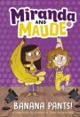 Banana Pants! (Miranda and Maude #2)