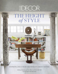 Title: Elle Decor: The Height of Style: Inspiring Ideas from the World's Chicest Rooms, Author: Michael Boodro