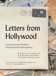 Title: Letters from Hollywood: Inside the Private World of Classic American Moviemaking, Author: Rocky Lang