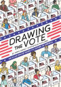 Drawing the Vote: An Illustrated Guide to Voting in America