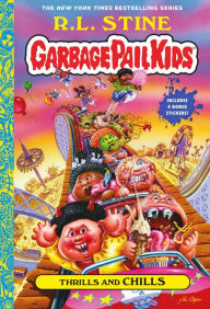 Title: Thrills and Chills (Garbage Pail Kids Series #2), Author: R. L. Stine