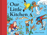 Title: Our Little Kitchen, Author: Jillian Tamaki