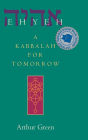 Ehyeh: A Kabbalah for Tomorrow