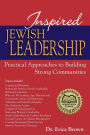 Inspired Jewish Leadership: Practical Approaches to Building Strong Communities