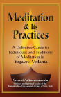 Meditation & Its Practices: A Definitive Guide to Techniques and Traditions of Meditation in Yoga and Vedanta