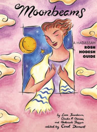 Title: Moonbeams: A Hadassah Rosh Hodesh Guide, Author: Carol Diament PhD