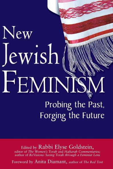 New Jewish Feminism: Probing the Past, Forging the Future