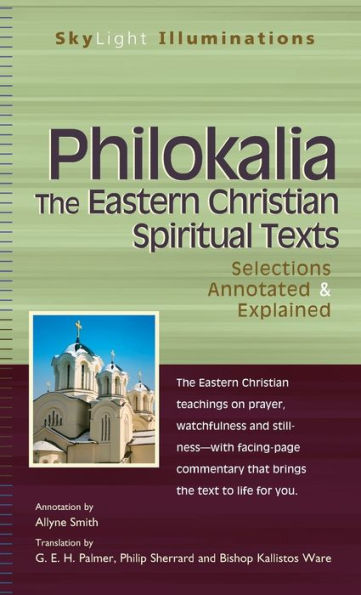 Philokalia-The Eastern Christian Spiritual Texts: Selections Annotated & Explained