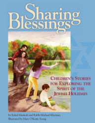Title: Sharing Blessings: Children's Stories for Exploring the Spirit of the Jewish Holidays, Author: Rahel Musleah