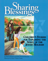 Title: Sharing Blessings: Children's Stories for Exploring the Spirit of the Jewish Holidays, Author: Rahel Musleah