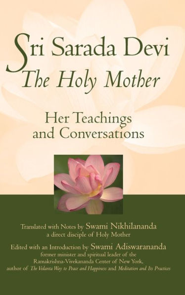 Sri Sarada Devi, The Holy Mother: Her Teachings and Conversations