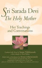 Sri Sarada Devi, The Holy Mother: Her Teachings and Conversations