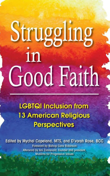 Struggling in Good Faith: LGBTQI Inclusion from 13 American Religious Perspectives
