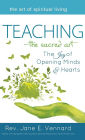 Teaching-The Sacred Art: The Joy of Opening Minds and Hearts