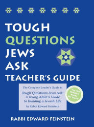 Title: Tough Questions Teacher's Guide: The Complete Leader's Guide to Tough Questions Jews Ask: A Young Adult's Guide to Building a Jewish Life, Author: Edward Feinstein