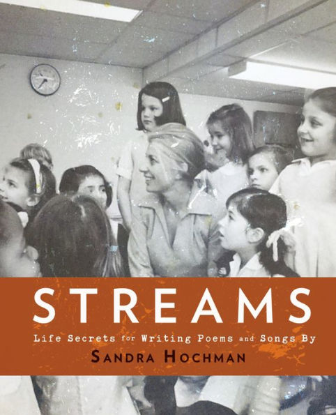 Streams: Life Secrets for Writing Poems and Songs