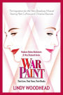 War Paint: Madame Helena Rubinstein and Miss Elizabeth Arden: Their Lives, Their Times, Their Rivalry