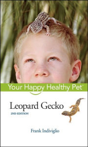 Title: Leopard Gecko: Your Happy Healthy Pet, Author: Frank Indiviglio
