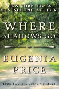 Title: Where Shadows Go, Author: Eugenia Price