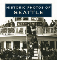 Title: Historic Photos of Seattle, Author: Walt Crowley