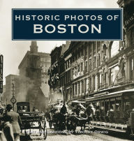 Title: Historic Photos of Boston, Author: Timothy Orwig