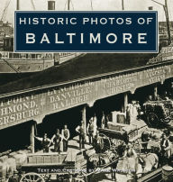 Title: Historic Photos of Baltimore, Author: Mark Walston