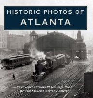 Title: Historic Photos of Atlanta, Author: Michael Rose