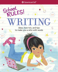 Title: School Rules! Writing: Ideas, How-To's, and Tips to Make You a Whiz with Words, Author: Emma MacLaren Henke